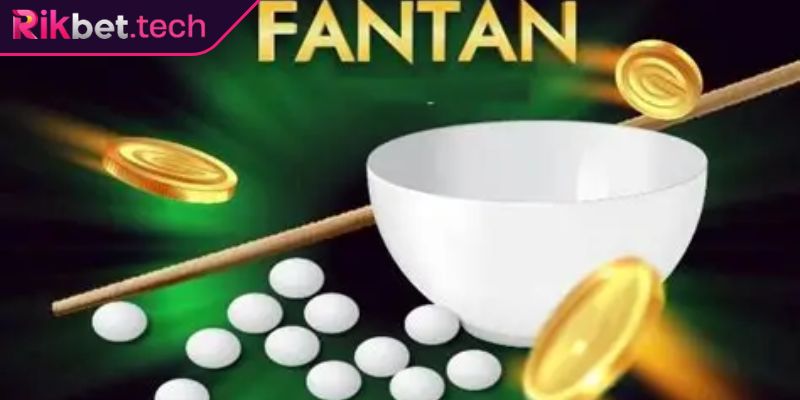 Tổng quan về trò chơi Fantan RIKBET
