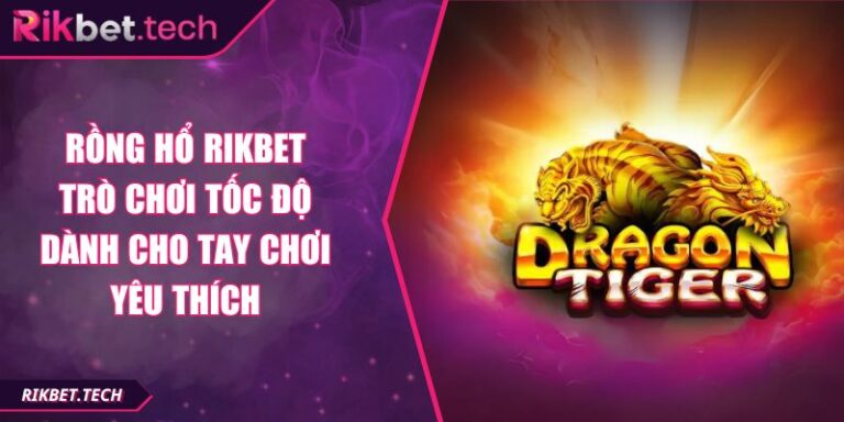 Rồng Hổ RIKBET
