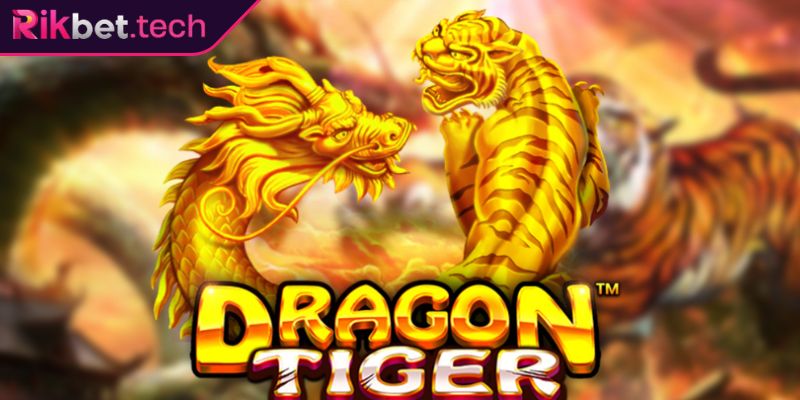 Tổng quan chi tiết về tựa game Rồng Hổ RIKBET
