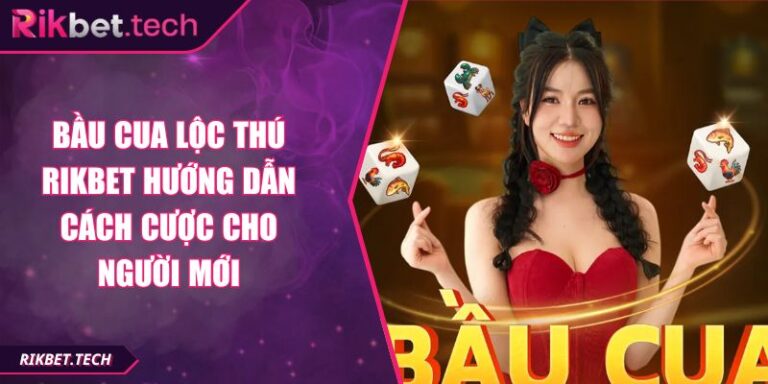 Bầu Cua Lộc Thú RIKBET