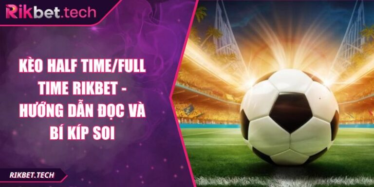 Kèo half time/full time RIKBET