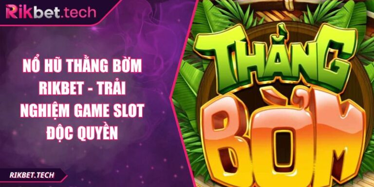 Nổ Hũ Thằng Bờm RIKBET