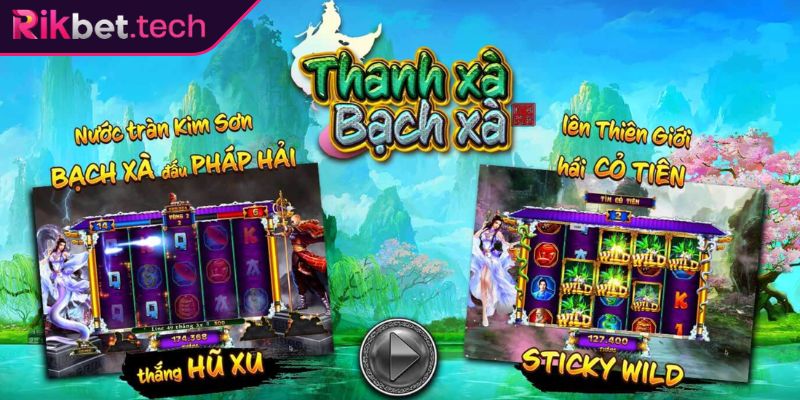 Giới thiệu nổ hũ Thanh Xà Bạch Xà RIKBET
