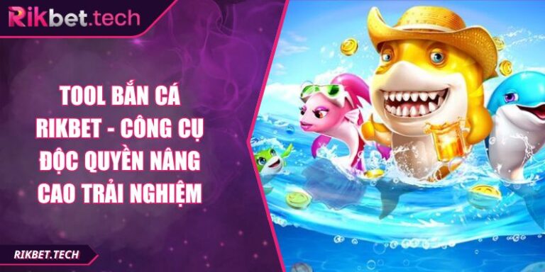 Tool bắn cá RIKBET