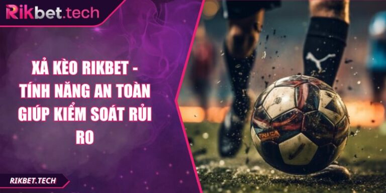 Xả kèo RIKBET
