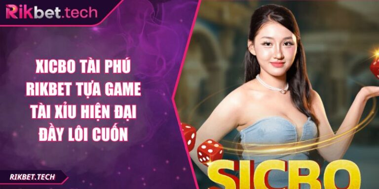 Xicbo Tài Phú RIKBET