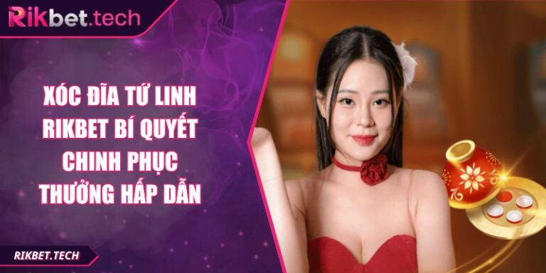 Xóc Đĩa Tứ Linh RIKBET